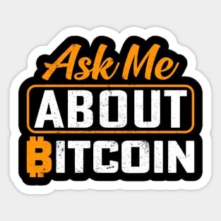 Ask Me About Bitcoin Sticker